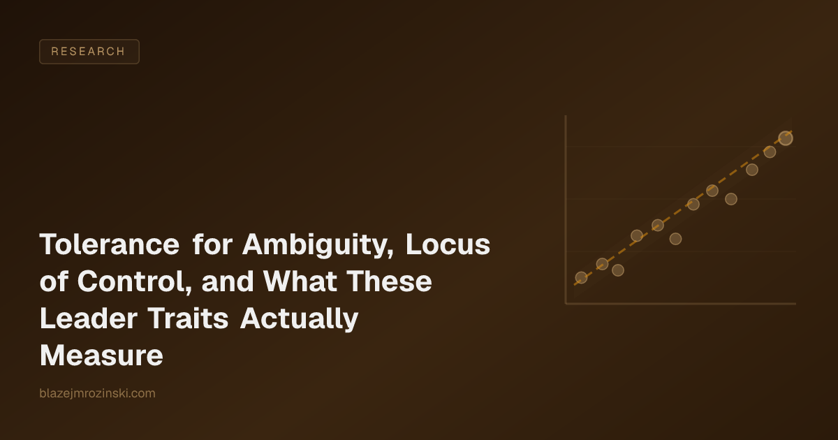 Tolerance for Ambiguity, Locus of Control, and What These Leader Traits Actually Measure