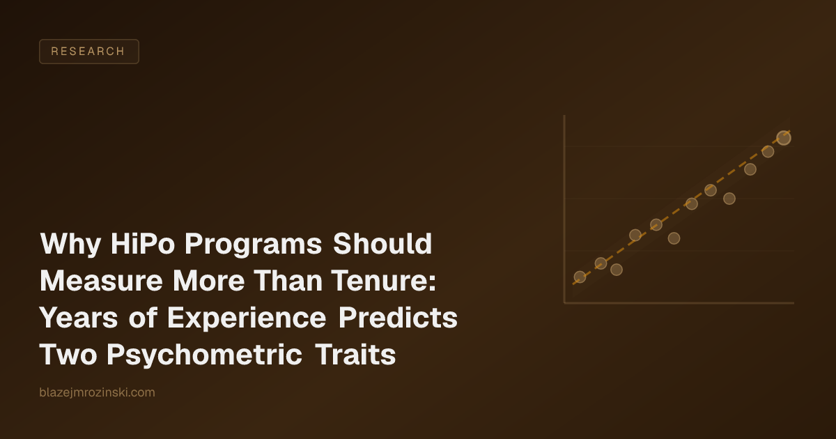 Why HiPo Programs Should Measure More Than Tenure: Years of Experience Predicts Two Psychometric Traits